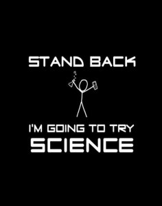 Going to try science